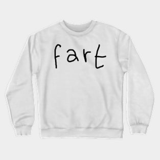 Fart Crewneck Sweatshirt